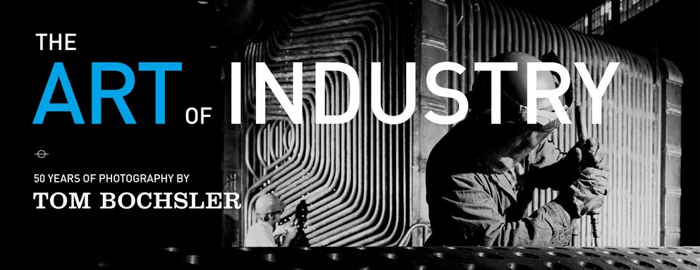 The Art of Industry photography book historical images Tom Bochsler